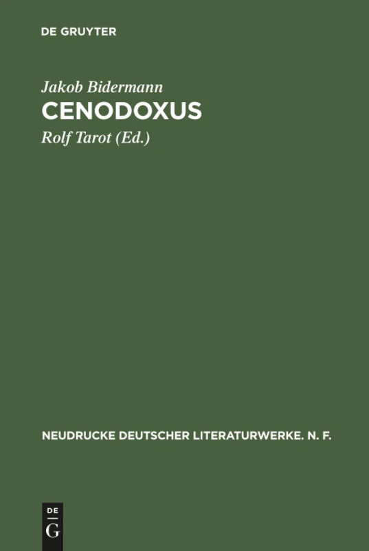 Cenodoxus: Abdruck Nach Den Ludi Theatrales 1666 Mit Den Lesarten Der Kelheimer Und Pollinger Handschrift: 6 (Neudrucke Deutscher Literaturwerke. N. F.)