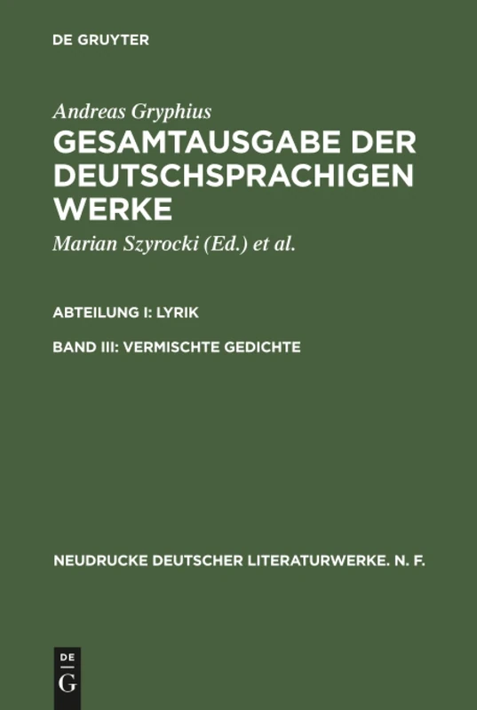 Gesamtausgabe der deutschsprachigen Werke, Band III, Vermischte Gedichte: 11 (Neudrucke Deutscher Literaturwerke. N. F.)