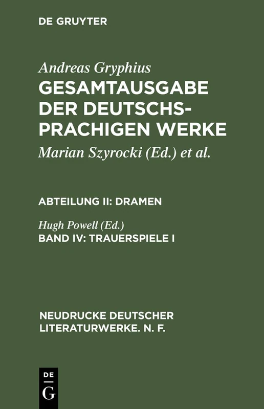 Gesamtausgabe der deutschsprachigen Werke, Band IV, Trauerspiele I: 12 (Neudrucke Deutscher Literaturwerke. N. F.)