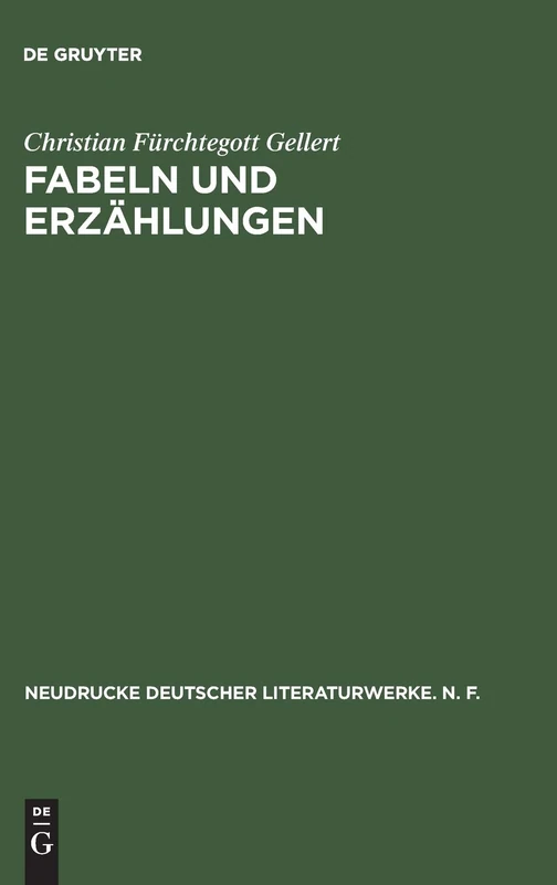 Fabeln und Erzählungen: Historisch-kritische Ausgabe: 17 (Neudrucke Deutscher Literaturwerke. N. F.)