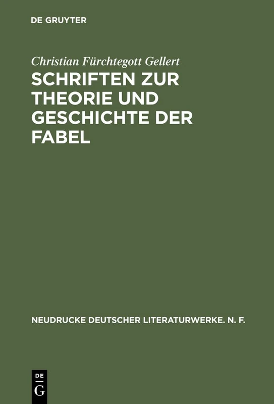 Schriften zur Theorie und Geschichte der Fabel: Historisch-Kritische Ausgabe: 18 (Neudrucke Deutscher Literaturwerke. N. F.)