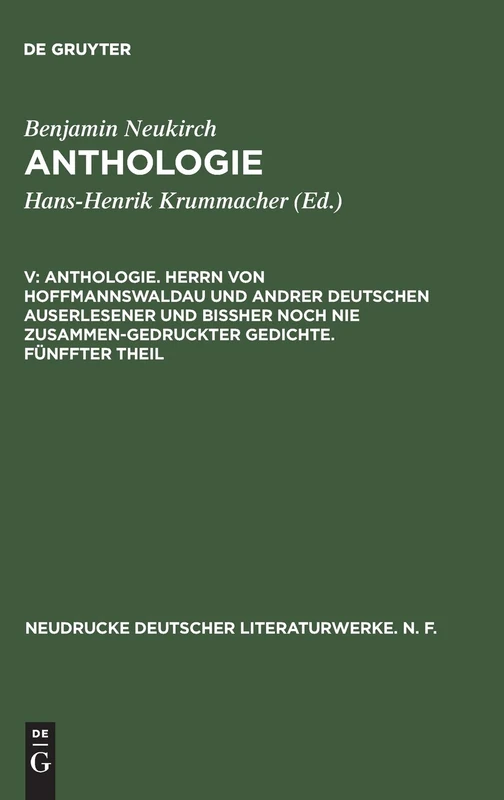 Anthologie, V, Anthologie. Herrn von Hoffmannswaldau und andrer Deutschen auserlesener und bißher noch nie zusammen-gedruckter Gedichte. Fünffter ... (Neudrucke Deutscher Literaturwerke. N. F.)