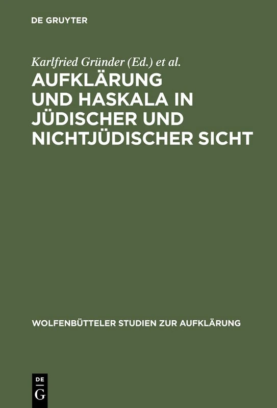 Aufklärung und Haskala in jüdischer und nichtjüdischer Sicht: 14 (Wolfenbütteler Studien Zur Aufklärung)