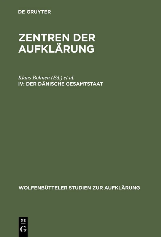 Der dänische Gesamtstaat: Kopenhagen - Kiel - Altona: 18 (Wolfenbütteler Studien Zur Aufklärung)