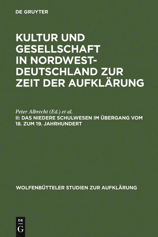Das Niedere Schulwesen Im Übergang Vom 18. Zum 19. Jahrhundert: 20 (Wolfenbütteler Studien Zur Aufklärung)