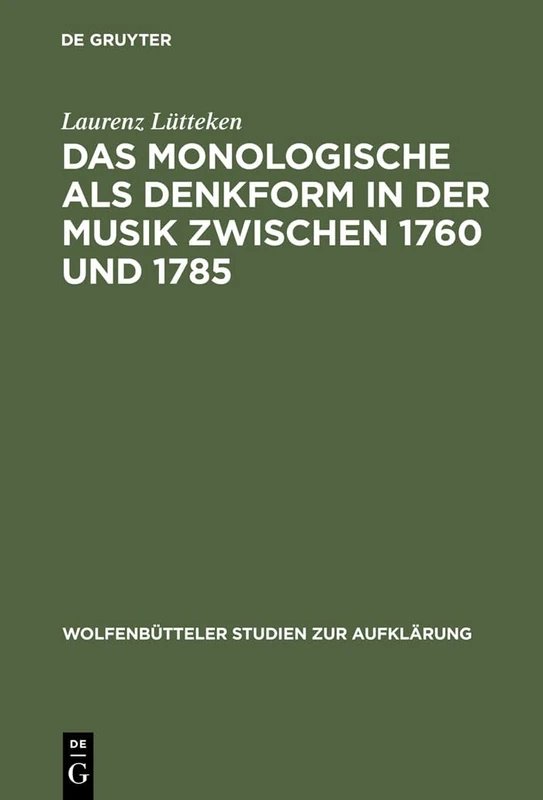 Das Monologische ALS Denkform in Der Musik Zwischen 1760 Und 1785: 24 (Wolfenbütteler Studien Zur Aufklärung)