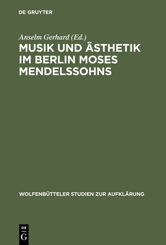 Musik und Ästhetik im Berlin Moses Mendelssohns: 25 (Wolfenbütteler Studien Zur Aufklärung)