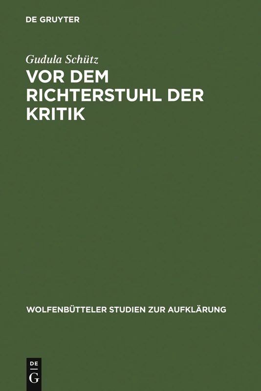 Vor dem Richterstuhl der Kritik: Die Musik in Friedrich Nicolais »Allgemeiner Deutscher Bibliothek«: 30 (Wolfenbütteler Studien Zur Aufklärung)
