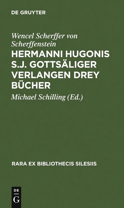 Hermanni Hugonis S.J. Gottsäliger Verlangen Drey Bücher: (1662): 4 (Rara Ex Bibliothecis Silesiis) - Image 1