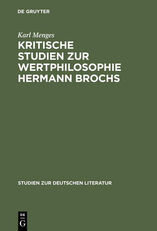 Kritische Studien zur Wertphilosophie Hermann Brochs: 22 (Studien Zur Deutschen Literatur)