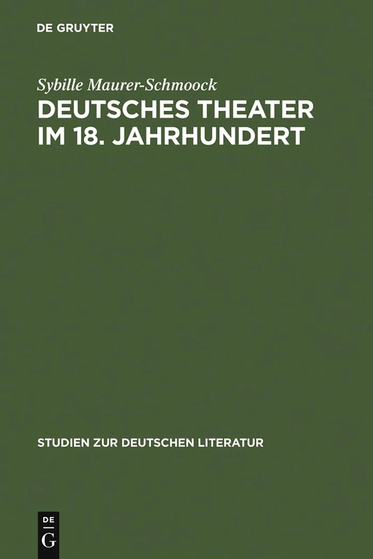 Deutsches Theater im 18. Jahrhundert: 71 (Studien Zur Deutschen Literatur)