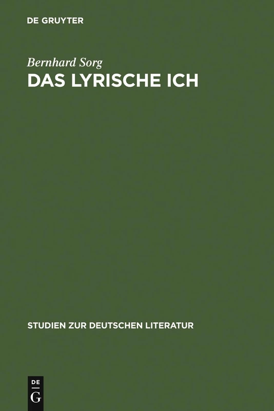 Das lyrische Ich: Untersuchungen Zu Deutschen Gedichten Von Gryphius Bis Benn: 80 (Studien Zur Deutschen Literatur)