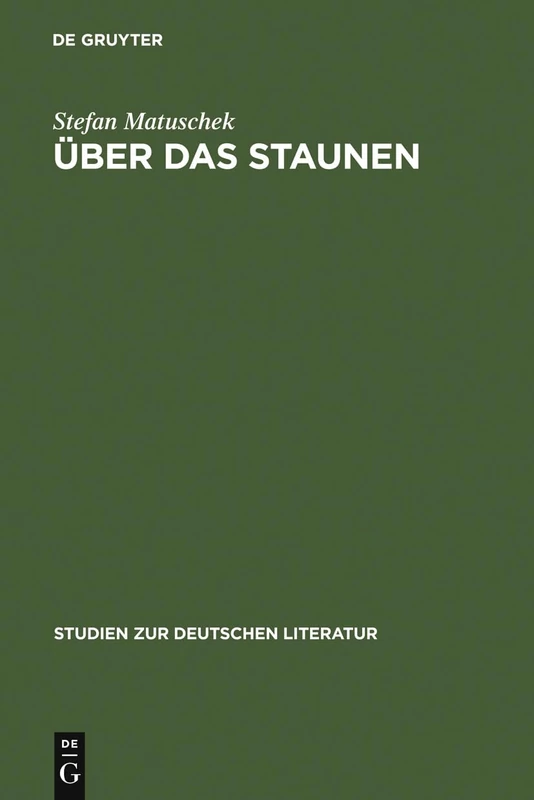 Über das Staunen: Eine Ideengeschichtliche Analyse: 116 (Studien Zur Deutschen Literatur) - Image 1