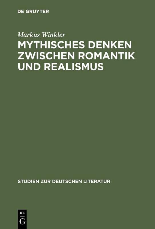 Mythisches Denken zwischen Romantik und Realismus: Zur Erfahrung Kultureller Fremdheit Im Werk Heinrich Heines: 138 (Studien Zur Deutschen Literatur)