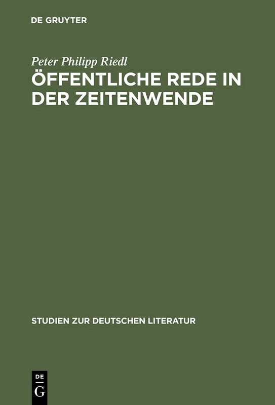 Öffentliche Rede in der Zeitenwende: Deutsche Literatur Und Geschichte Um 1800: 142 (Studien Zur Deutschen Literatur)