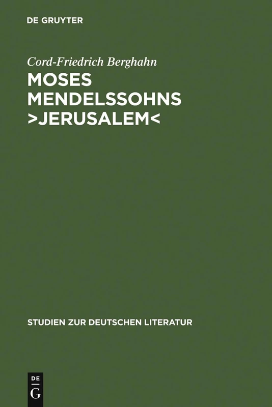 Moses Mendelssohns >Jerusalem: Ein Beitrag Zur Geschichte Der Menschenrechte Und Der Pluralistischen Gesellschaft in Der Deutschen Aufklärung: 161 (Studien Zur Deutschen Literatur)