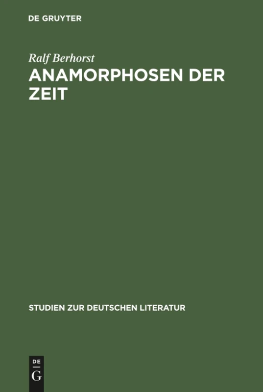 Anamorphosen der Zeit: Jean Pauls Romanasthetik Und Geschichtsphilosophie: 162 (Studien Zur Deutschen Literatur)