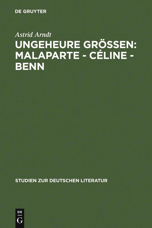 Ungeheure Größen: Malaparte - Céline - Benn: Wertungsprobleme in der deutschen, französischen und italienischen Literaturkritik: 177 (Studien Zur Deutschen Literatur, 177) - Image 1