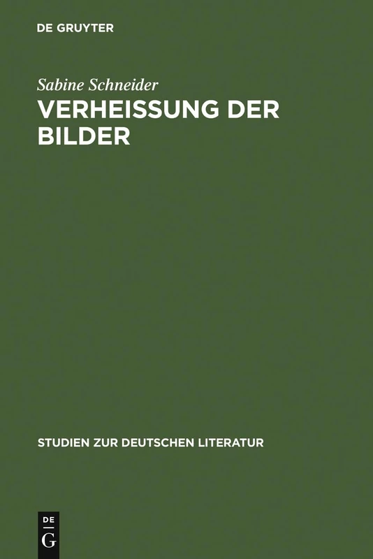 Verheißung der Bilder: Das Andere Medium in Der Literatur Um 1900: 180 (Studien Zur Deutschen Literatur)