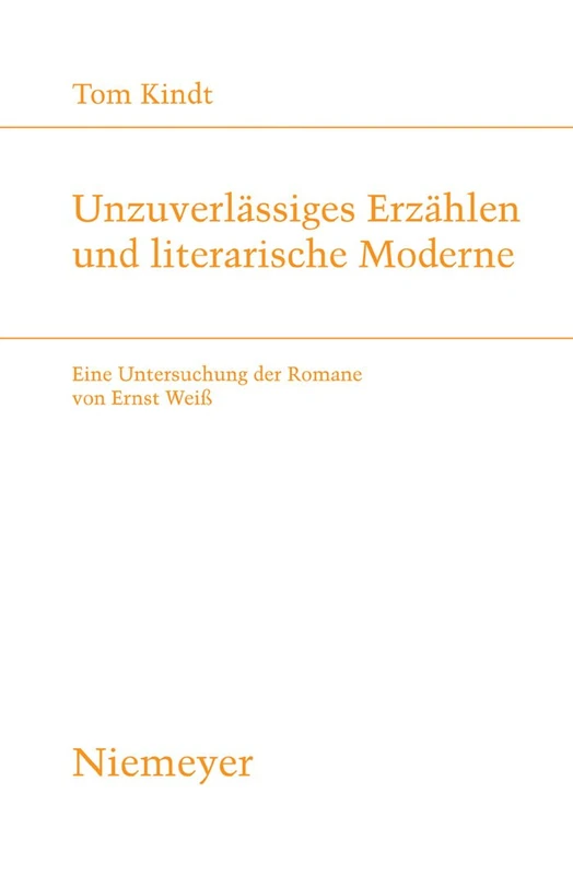 Unzuverlässiges Erzählen und literarische Moderne: Eine Untersuchung Der Romane Von Ernst Weib: 184 (Studien Zur Deutschen Literatur)