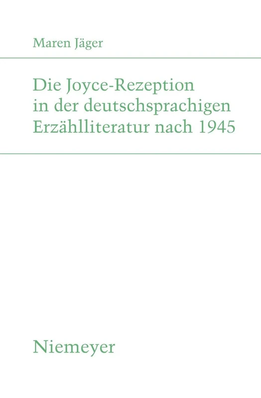 Die Joyce-Rezeption in Der Deutschsprachigen Erzahlliteratur Nach 1945: 189 (Studien Zur Deutschen Literatur)