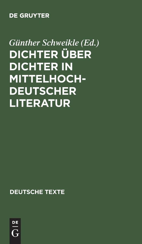 Dichter Über Dichter in Mittelhochdeutscher Literatur: 12 (Deutsche Texte)