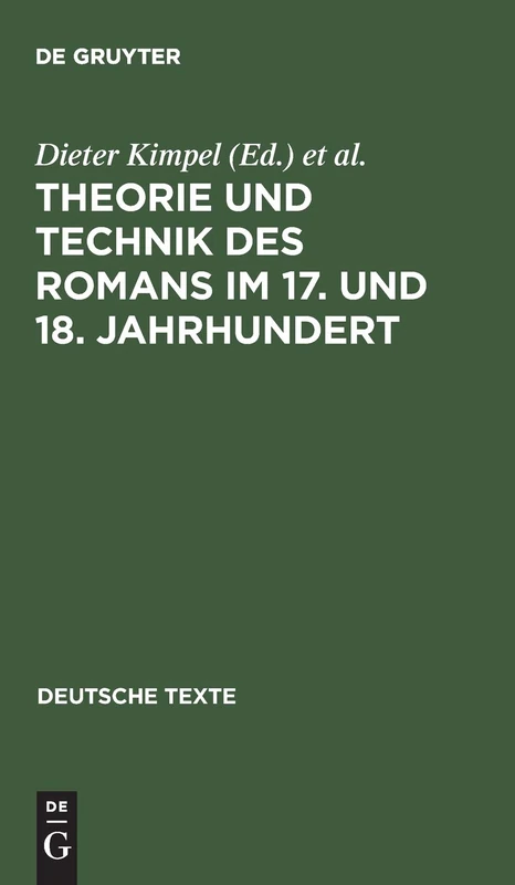 Theorie und Technik des Romans im 17. und 18. Jahrhundert: II. Spätaufklärung, Klassik Und Frühromantik (Deutsche Texte)