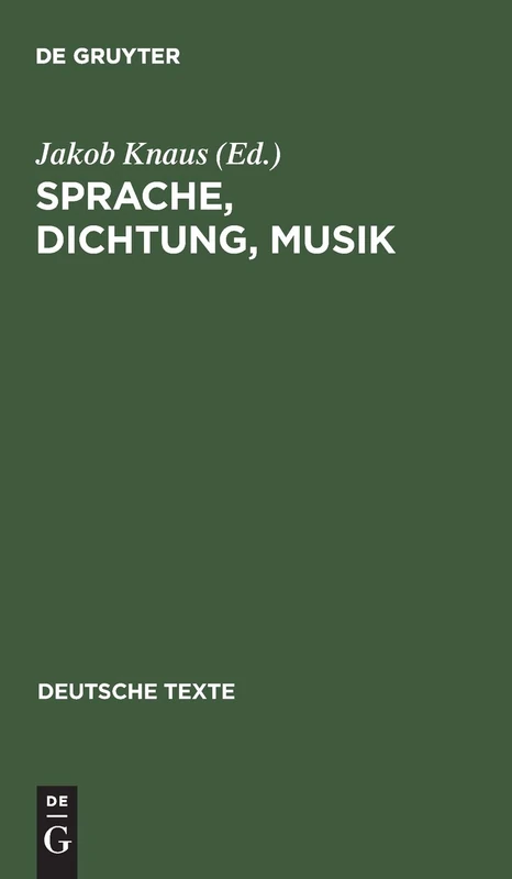 Sprache, Dichtung, Musik: Texte Zu Ihrem Gegenseitigen Verständnis Von Richard Wagner Bis Theodor W. Adorno: 25 (Deutsche Texte)