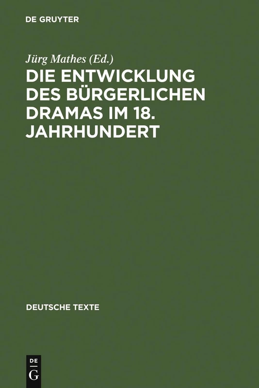 Die Entwicklung des bürgerlichen Dramas im 18. Jahrhundert: Ausgewählte Texte: 28 (Deutsche Texte)