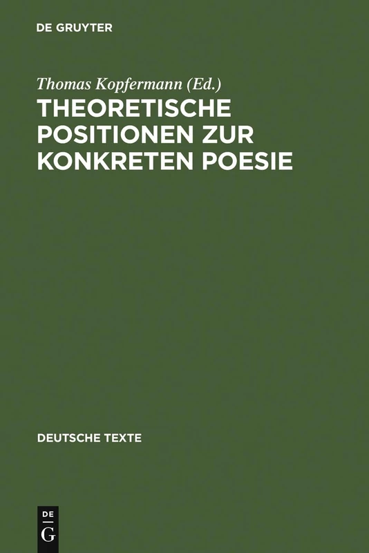 Theoretische Positionen zur Konkreten Poesie: Texte Und Bibliographie: 33 (Deutsche Texte)