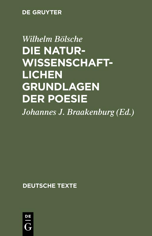 Die naturwissenschaftlichen Grundlagen der Poesie: Prolegomena Einer Realistischen Ästhetik: 40 (Deutsche Texte)