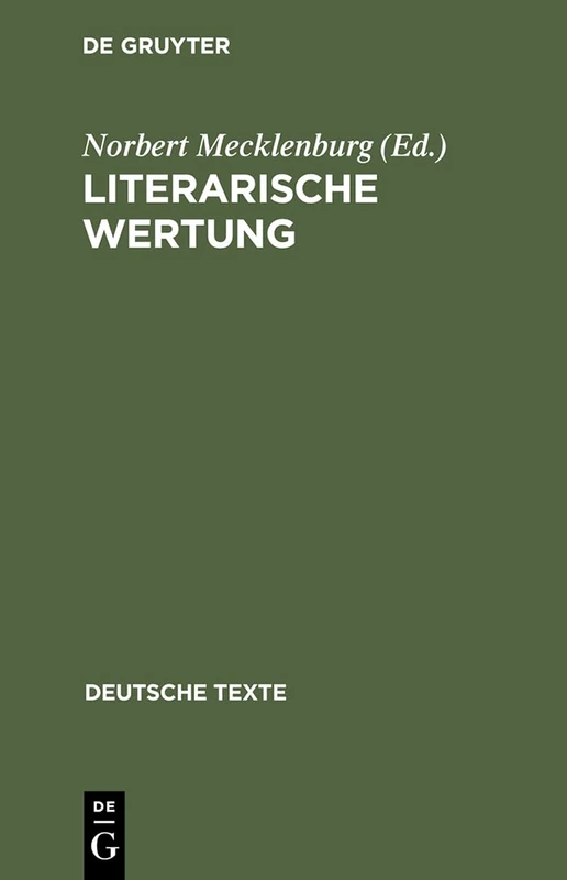 Literarische Wertung: Texte Zur Entwicklung Der Wertungsdiskussion in Der Literaturwissenschaft: 43 (Deutsche Texte)
