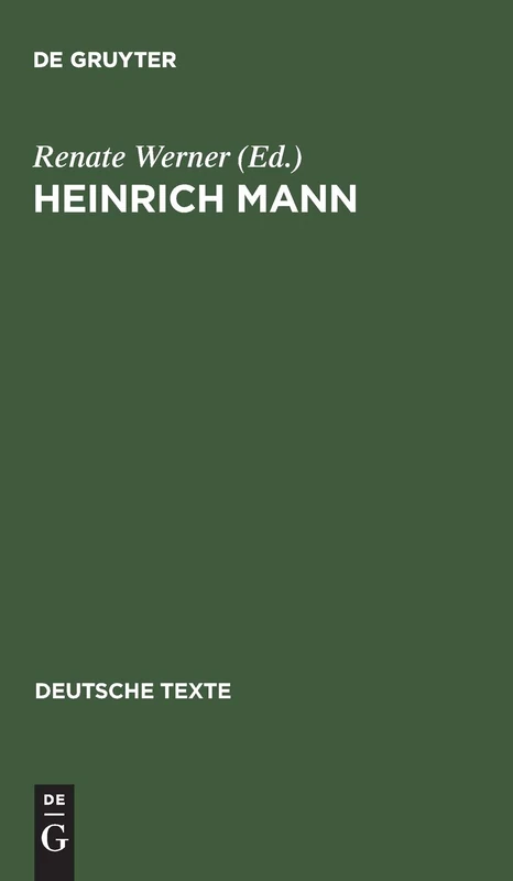 Heinrich Mann: Texte Zu Seiner Wirkungsgeschichte in Deutschland: 46 (Deutsche Texte)