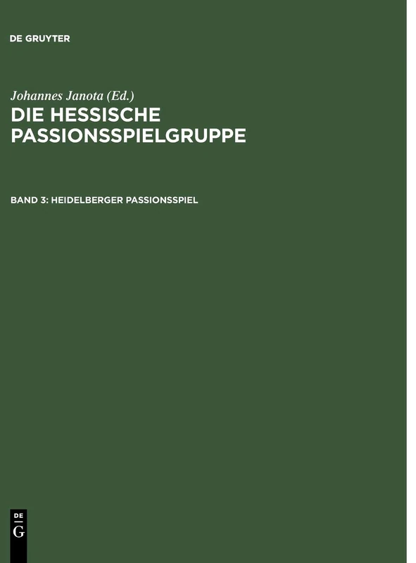 Heidelberger Passionsspiel: Mit Den Paralleltexten Der Frankfurter Dirigierrolle, Des Frankfurter Passionsspiels, Des Alsfelder Passionsspiels Und Des Fritzlarer Passionsspielfragments - Image 1