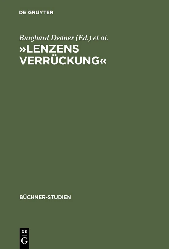 Lenzens Verrückung: Chronik Und Dokumente Zu J. M. R. Lenz Von Herbst 1777 Bis Frühjahr 1778: 8 (Büchner-Studien)