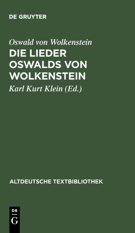 Die Lieder Oswalds von Wolkenstein: 55 (Altdeutsche Textbibliothek, 55)