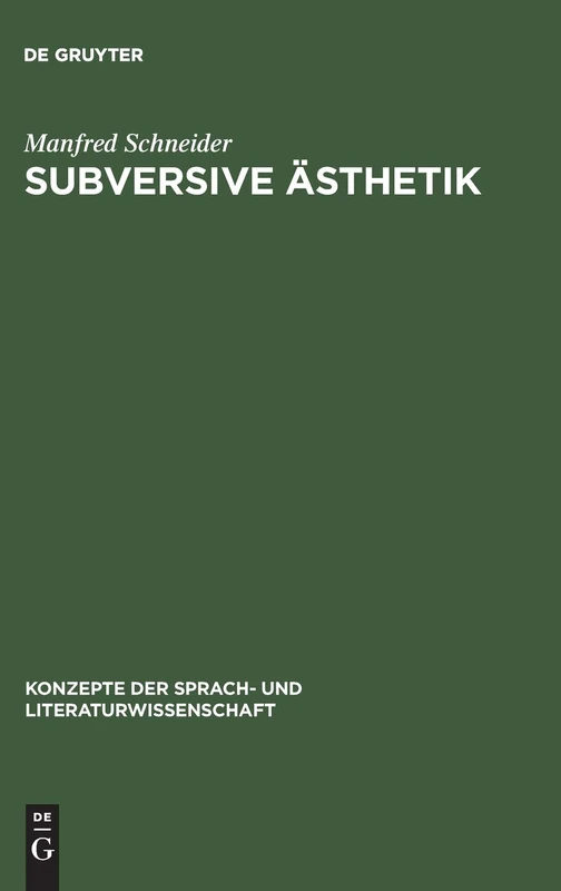 Subversive Ästhetik: Regression Als Bedingung Und Thema Von Marcel Prousts Romankunst: 16 (Konzepte Der Sprach- Und Literaturwissenschaft)