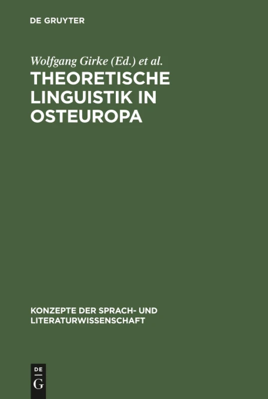 Theoretische Linguistik in Osteuropa: Originalbeiträge Und Erstübersetzungen: 18 (Konzepte Der Sprach- Und Literaturwissenschaft)