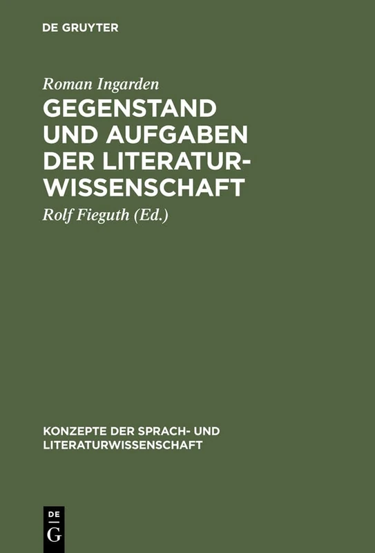 Gegenstand und Aufgaben der Literaturwissenschaft: Aufsätze Und Diskussionsbeiträge (1937-1964): 19 (Konzepte Der Sprach- Und Literaturwissenschaft)