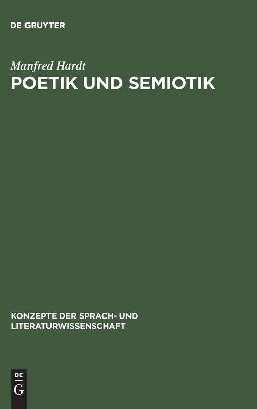 Poetik und Semiotik: Das Zeichensystem Der Dichtung: 20 (Konzepte Der Sprach- Und Literaturwissenschaft)