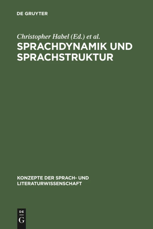 Sprachdynamik und Sprachstruktur: Ansätze Zur Sprachtheorie: 25 (Konzepte Der Sprach- Und Literaturwissenschaft)