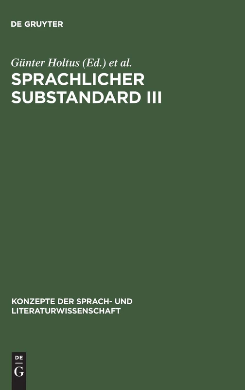 Sprachlicher Substandard III: Standard, Substandard Und Varietätenlinguistik: 45 (Konzepte Der Sprach- Und Literaturwissenschaft)