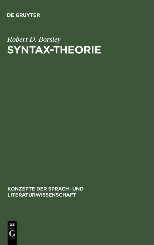 Syntax-Theorie: Ein Zusammengefasster Zugang: 55 (Konzepte Der Sprach- Und Literaturwissenschaft)