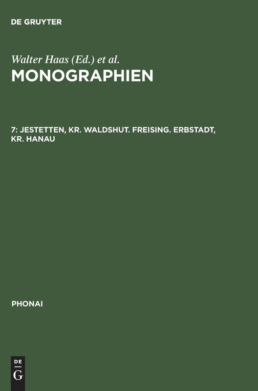 Monographien, 7, Jestetten, Kr. Waldshut. Freising. Erbstadt, Kr. Hanau (Phonai)