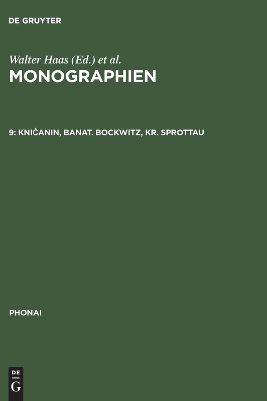 Monographien, 9, Knićanin, Banat. Bockwitz, Kr. Sprottau (Phonai)