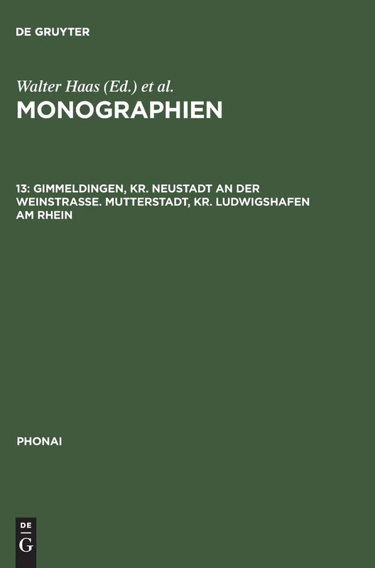 Monographien, 13, Gimmeldingen, Kr. Neustadt an der Weinstraße. Mutterstadt, Kr. Ludwigshafen am Rhein (Phonai)