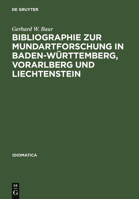 Bibliographie Zur Mundartforschung in Baden-Wurttemberg, Vorarlberg Und Liechtenstein: 7 (Idiomatica)