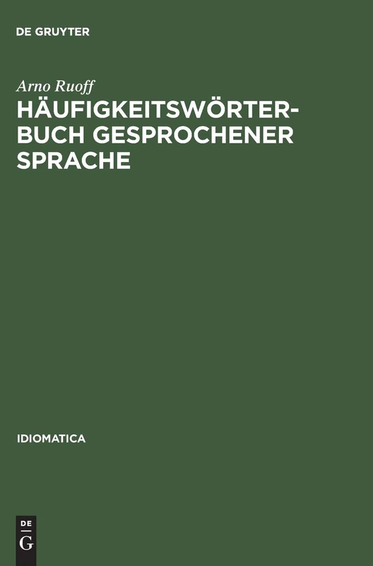 Häufigkeitswörterbuch gesprochener Sprache: Gesondert Nach Wortarten: Alphabetisch, Rucklaufig-alphabetisch Und Nach Haufigkeit Geordnet: 8 (Idiomatica) - Image 1