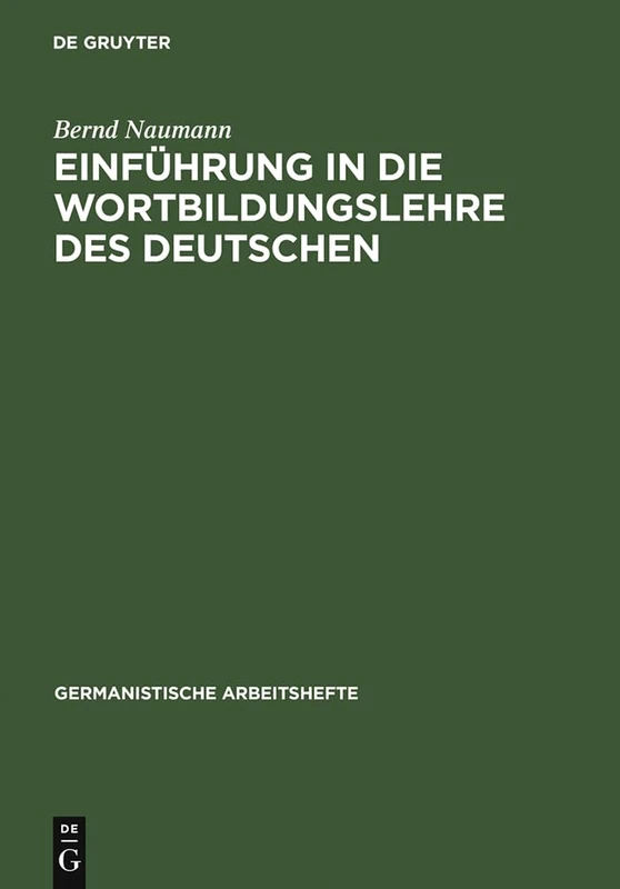 Einführung in Die Wortbildungslehre Des Deutschen: 4 (Germanistische Arbeitshefte,)
