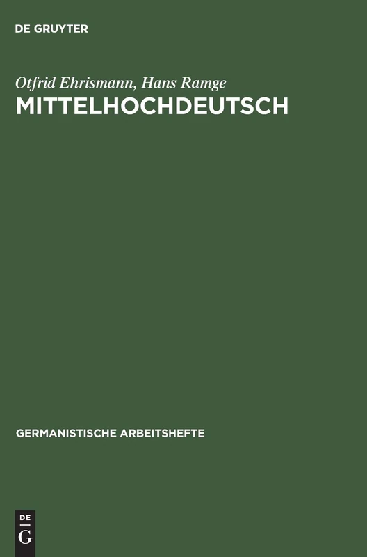 Mittelhochdeutsch: Eine Einführung in Das Studium Der Deutschen Sprachgeschichte: 19 (Germanistische Arbeitshefte)